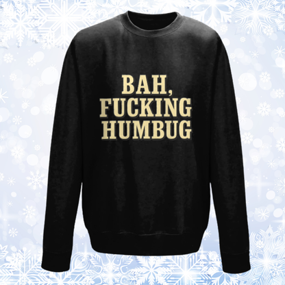 Bah, Fucking Humbug Unisex Sweatshirt, Rude Christmas Jumper, Anti‑Christmas Crewneck, Scrooge Jumper