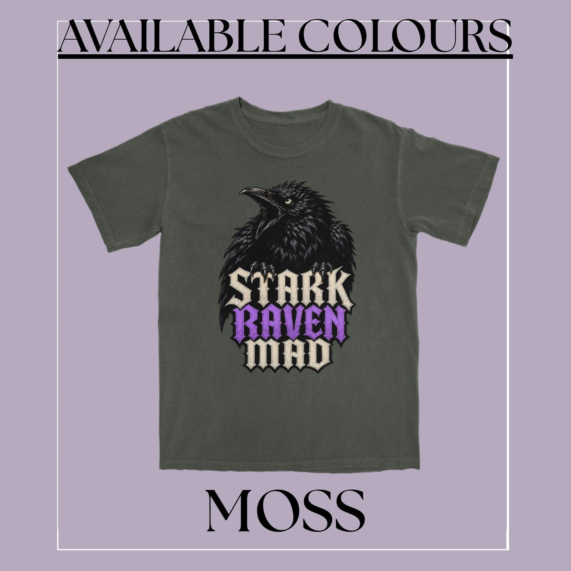 An olive green graphic t-shirt featuring a raven illustration and the text 'STARK RAVEN MAD' in black, beige, and purple. The image is framed with a light purple background, featuring the text 'AVAILABLE COLOURS' at the top and 'MOSS' at the bottom.