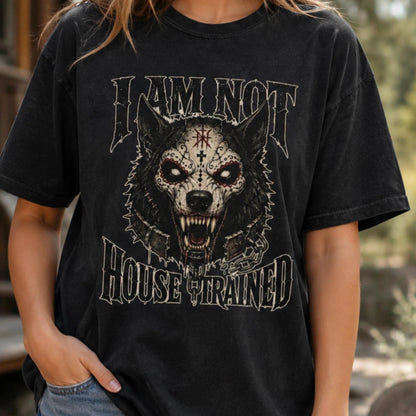 I Am Not House Trained Gothic Wolf T-Shirt, Dark Fantasy Werewolf Graphic Tee