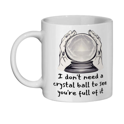 Humorous crystal ball mug with a sassy message, great for adding a bit of sarcasm to the office.