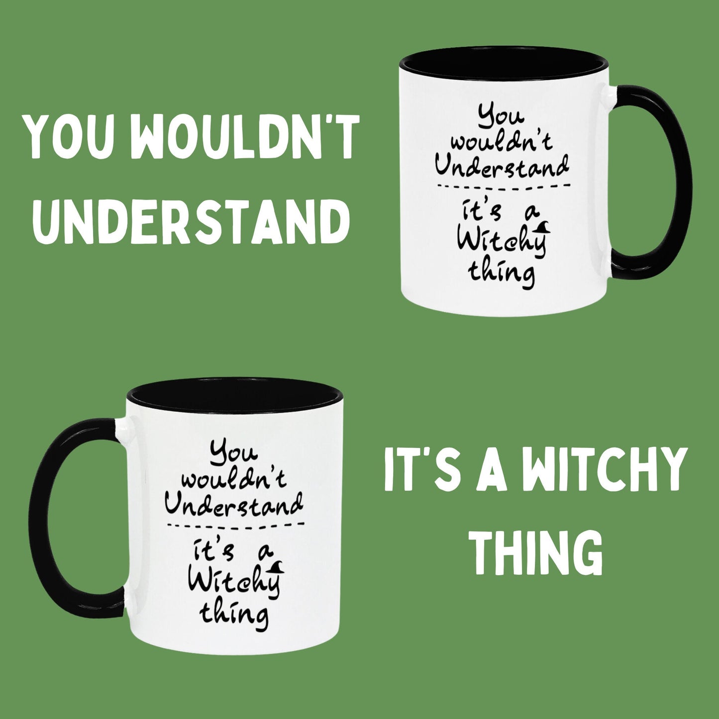 Witchy Mug: Funny Witchcraft Gift - "You Wouldn't Understand"