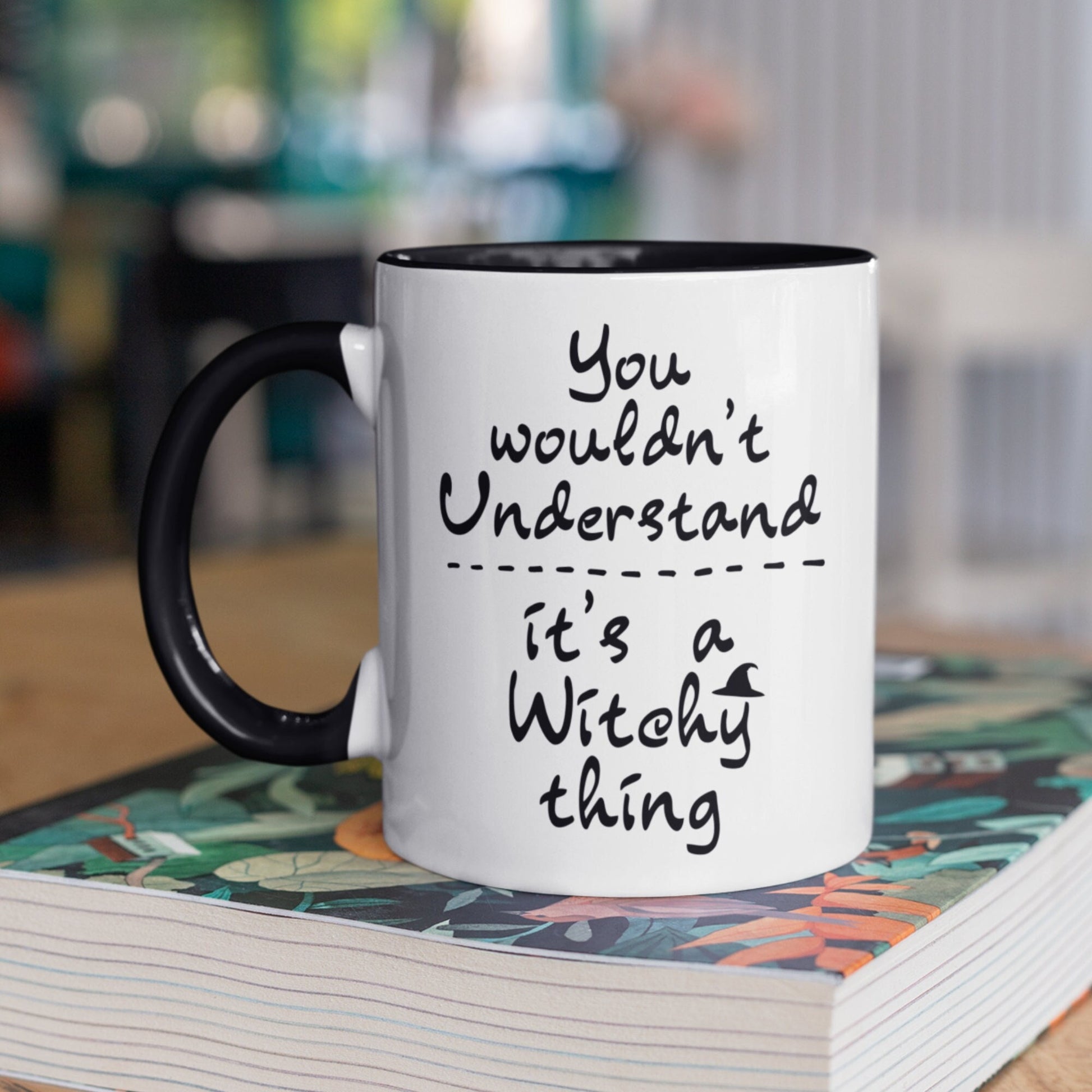witchy gifts: witch mug with saying: You wouldn&#39;t understand it&#39;s a witchy thing. Two tone black and white mug for Wiccan, pagan. Witch mug, witch gift.