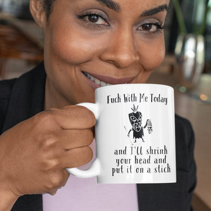 Voodoo Mug, Funny Office Mug, Fuck With Me Today and I'll Shrink Your Head and Put it on a Stick, Gothic Mug, Dark Academia, Witchcraft Mug