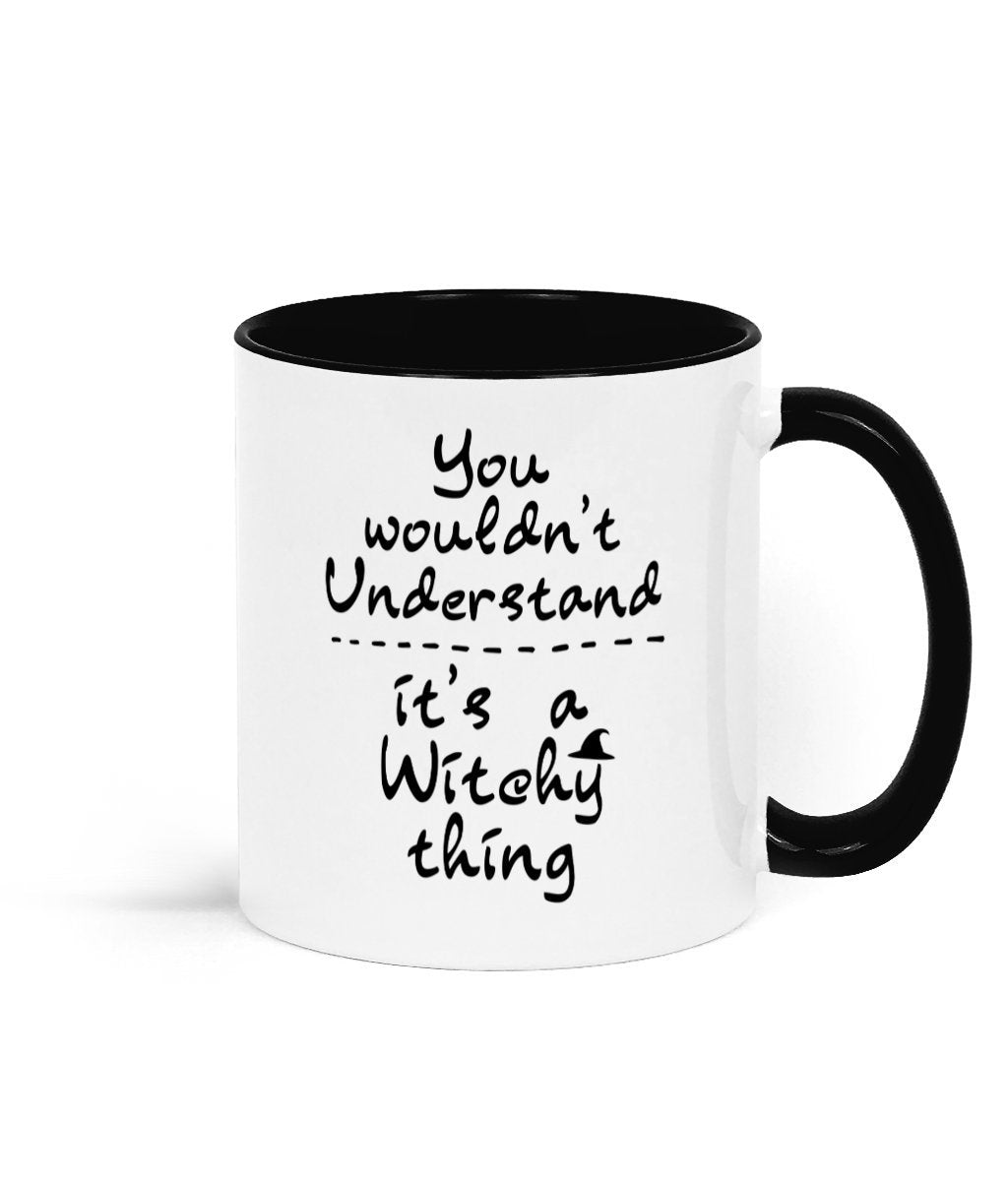 Witchy Mug: Funny Witchcraft Gift - "You Wouldn't Understand"