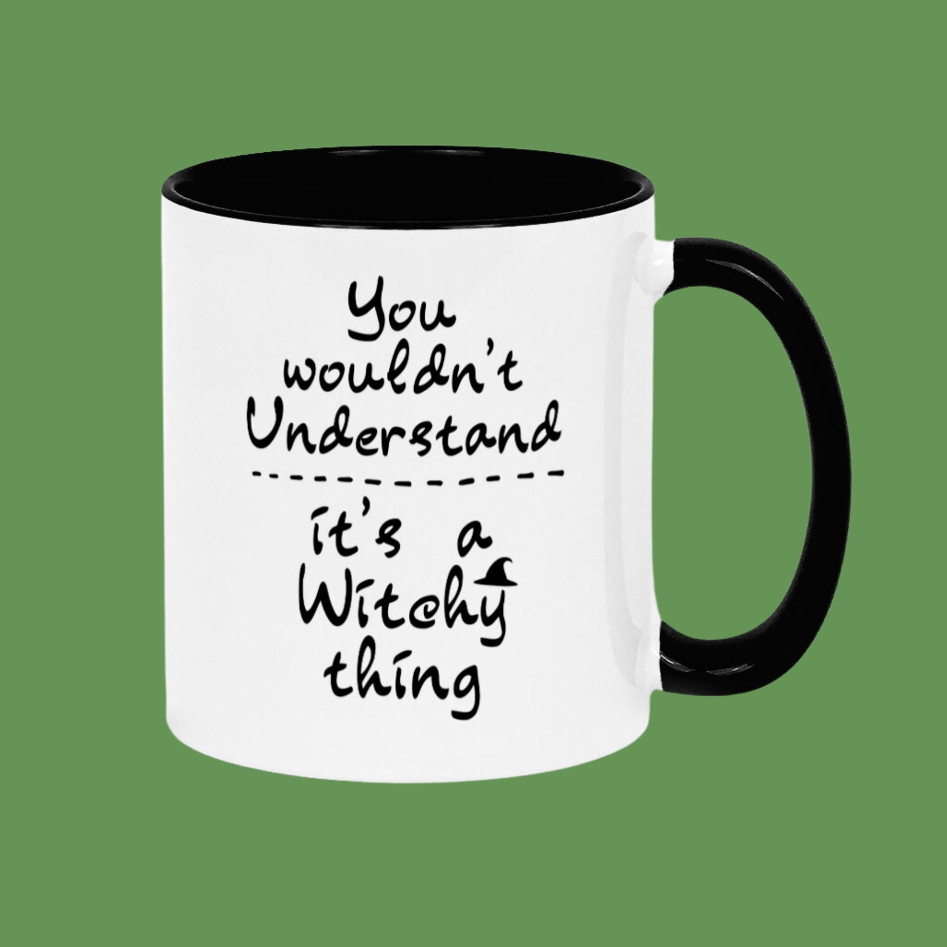 Witchy Mug: Funny Witchcraft Gift - "You Wouldn't Understand"