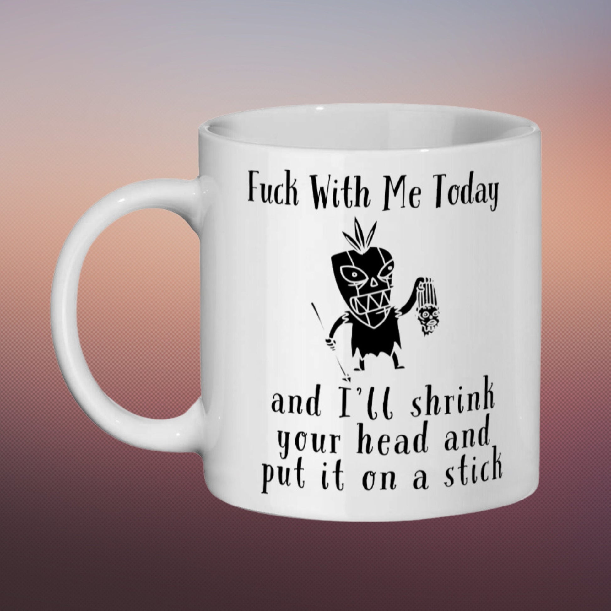 Voodoo Mug, Funny Office Mug, Fuck With Me Today and I'll Shrink Your Head and Put it on a Stick, Gothic Mug, Dark Academia, Witchcraft Mug