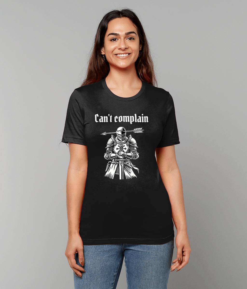 Can't Complain T-Shirt: Medieval Knight Woodcut, Dark Humor