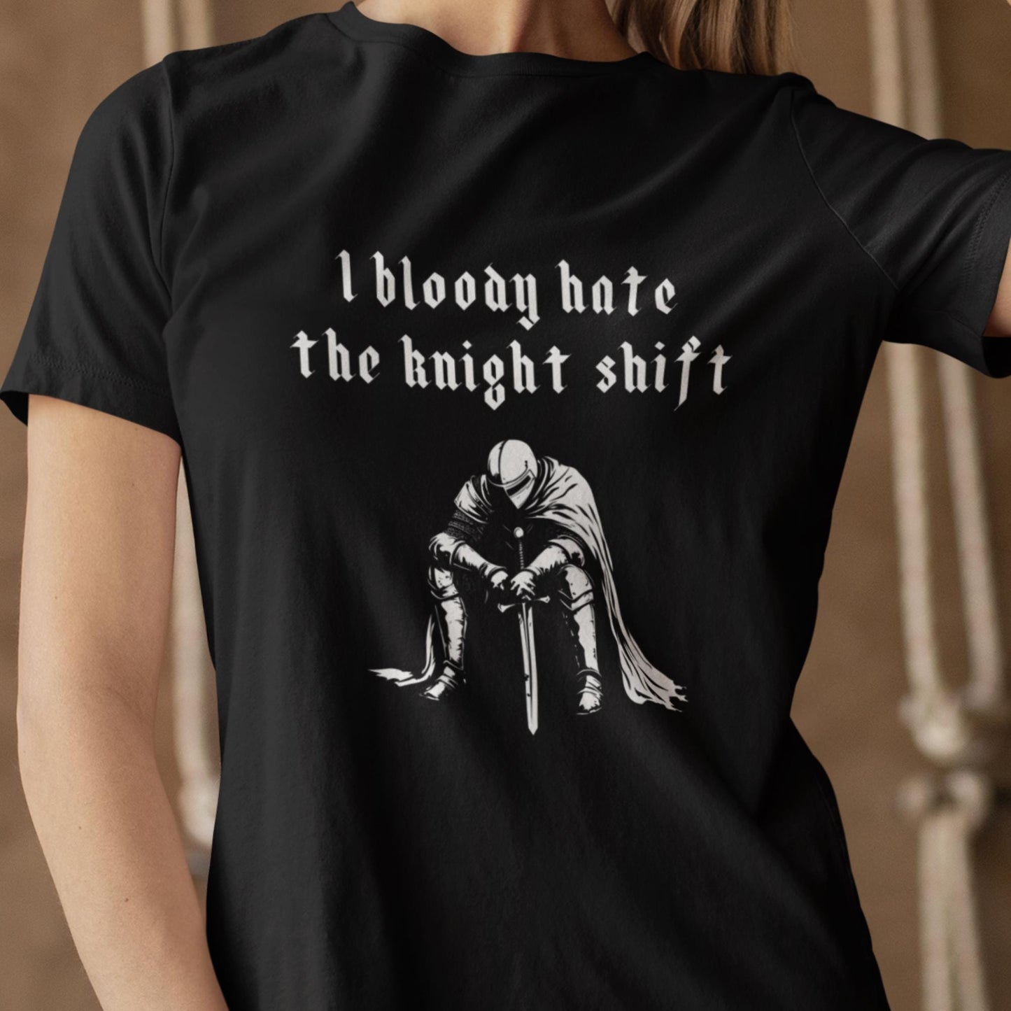 Funny Night Shift Worker T-Shirt Knight Shift, Gothic Tee, Medieval Knight T-shirt, I Bloody Hate The Knight Shift, Woodcut Unisex T-Shirt
