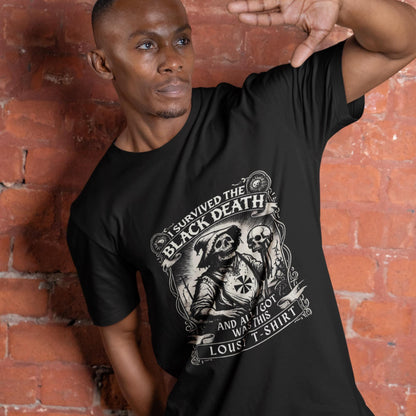 The slogan reads, &quot;I Survived the Black Death and All I Got Was This Lousy Shirt.&quot; Dark humor, historical satire, gothic design, plague survivor.