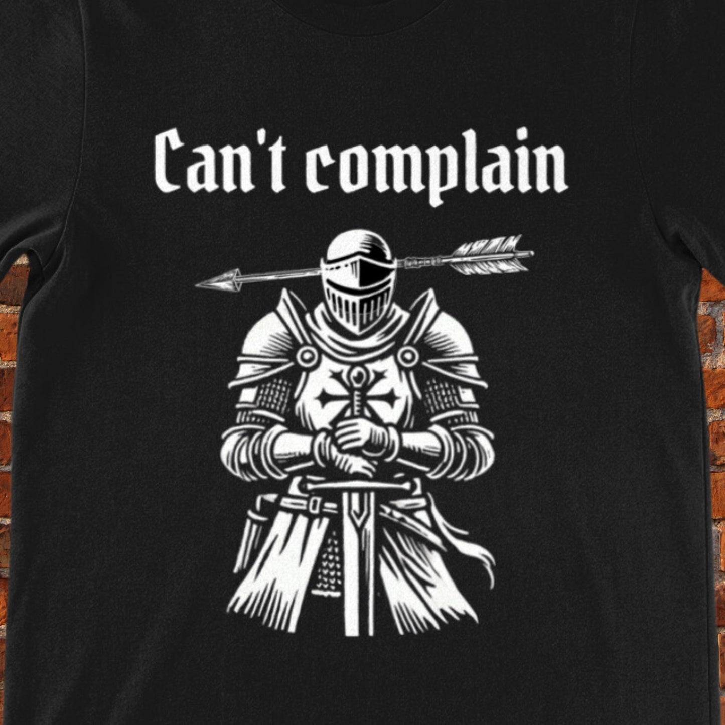 Can't Complain T-Shirt: Medieval Knight Woodcut, Dark Humor
