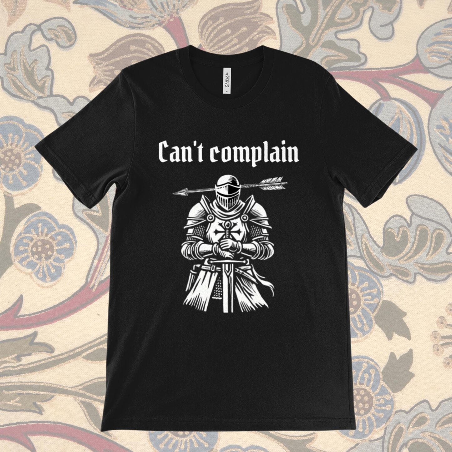 Can't Complain T-Shirt: Medieval Knight Woodcut, Dark Humor