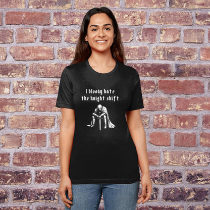 Funny Night Shift Worker T-Shirt Knight Shift, Gothic Tee, Medieval Knight T-shirt, I Bloody Hate The Knight Shift, Woodcut Unisex T-Shirt