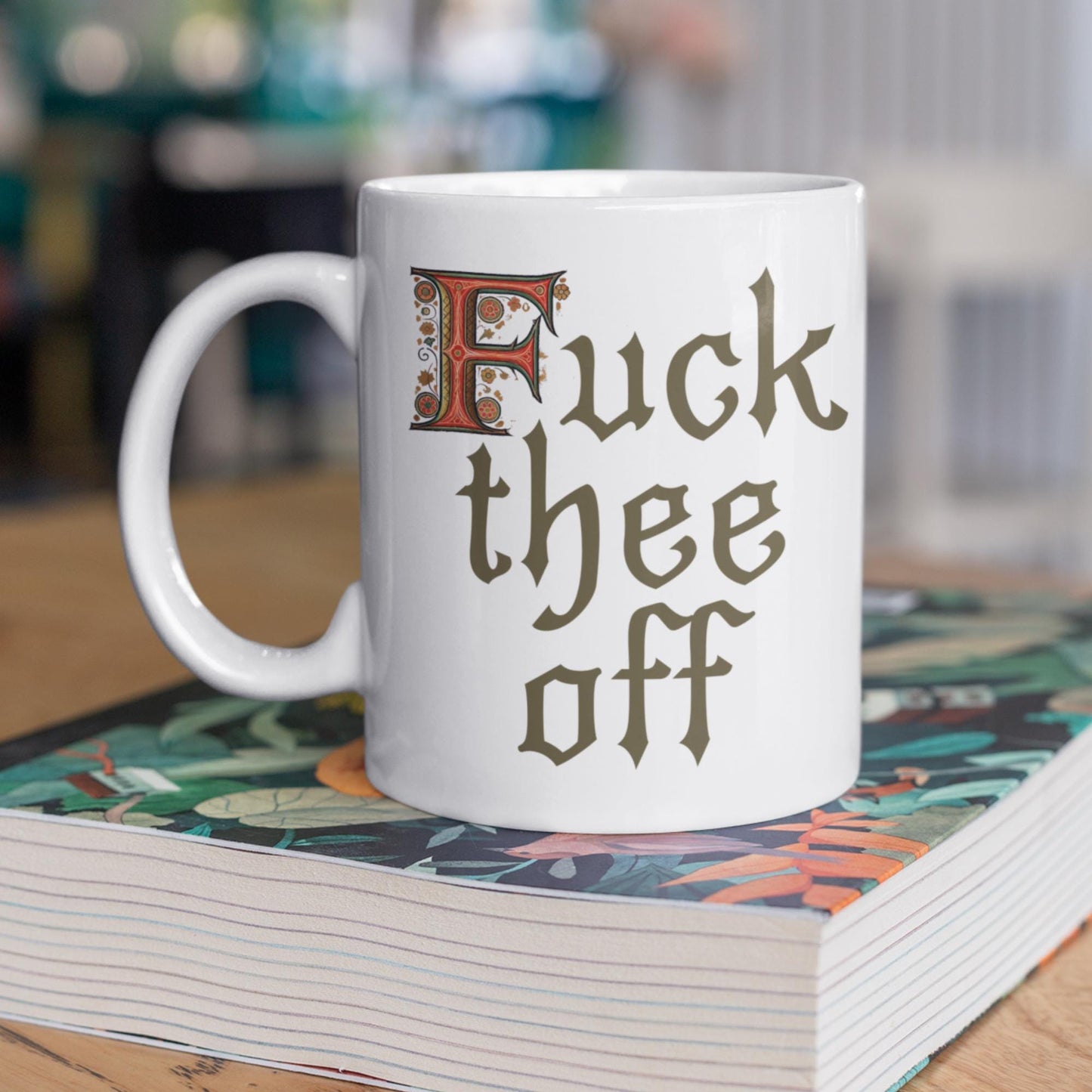 F**k Thee Off, Medieval Script Mug – Funny Sarcastic Office Gift – Gothic Illuminated Letter Mug