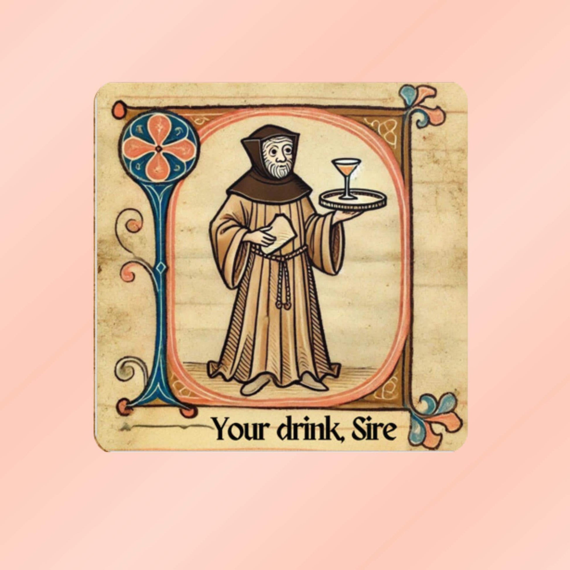 Funny coasters featuring a medieval monk holding a tray with &#39;Your drink Sire,&#39; set of 4 drink mats