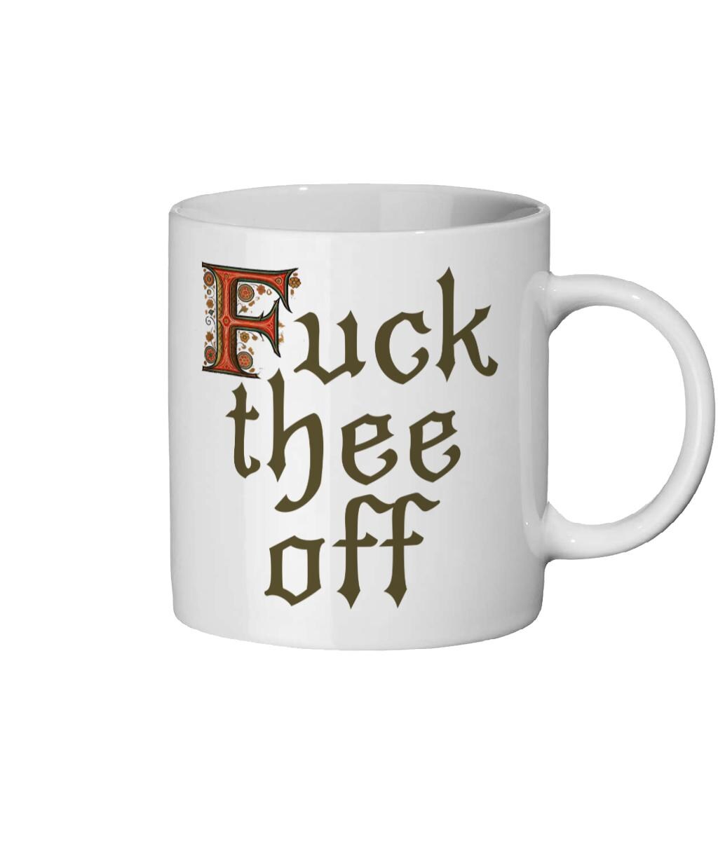 Medieval-style 11oz mug with Gothic script text &#39;F*** Thee Off,&#39; perfect for office banter or co-worker gifts