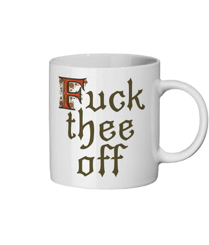 Medieval-style 11oz mug with Gothic script text &#39;F*** Thee Off,&#39; perfect for office banter or co-worker gifts