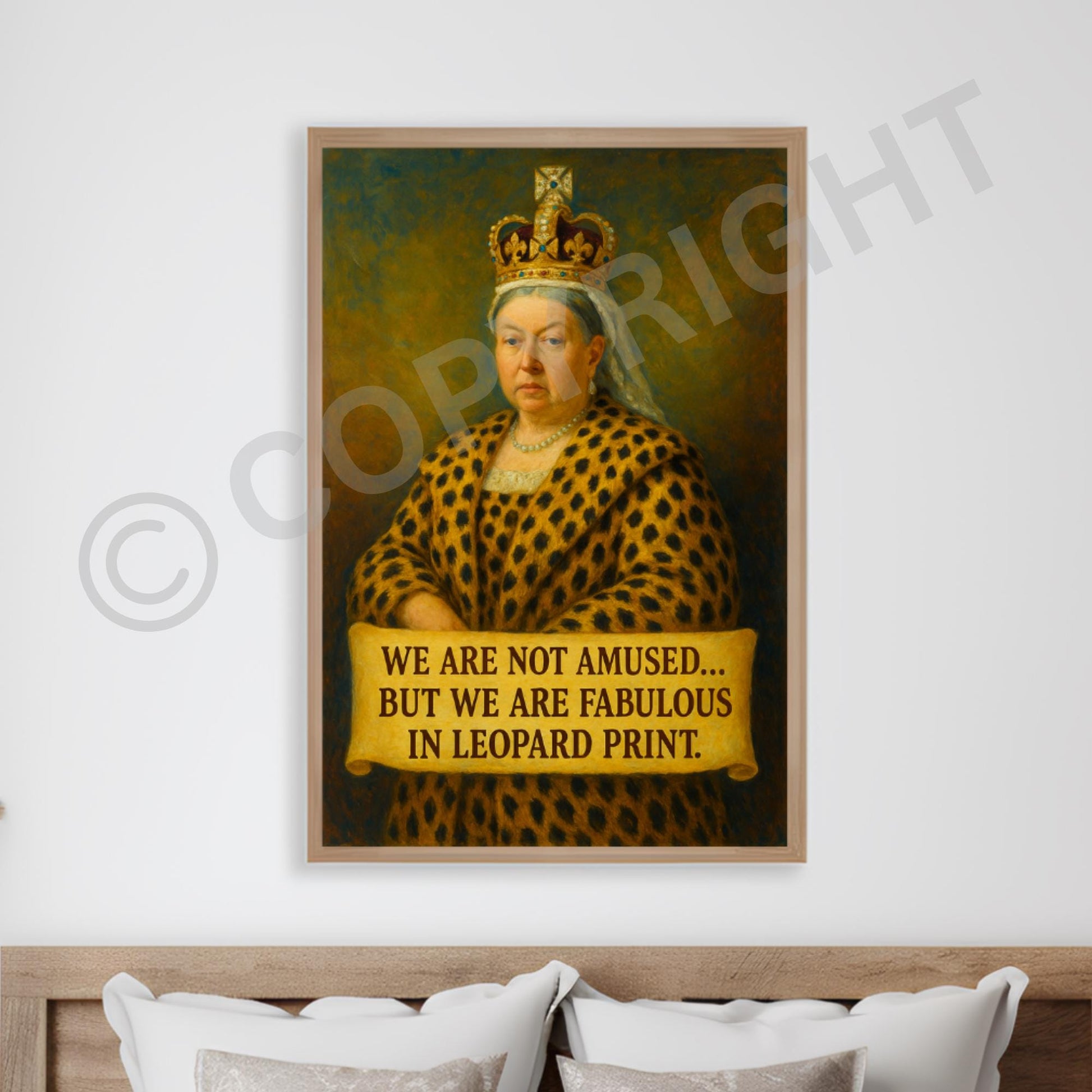 Unframed art print of Queen Victoria in bold leopard print coat with humorous text.