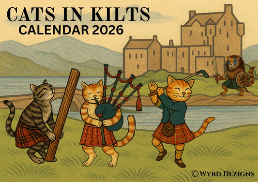 Cats in Kilts 2026 Calendar – Funny Scottish Cats Calendar A5 | Highland Historical Figures - Wyrd Dezigns