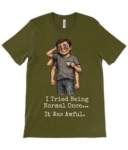 I Tried Being Normal Once T Shirt, Funny Introvert Tee, Dark Humour Overthinking Shirt - Wyrd Dezigns