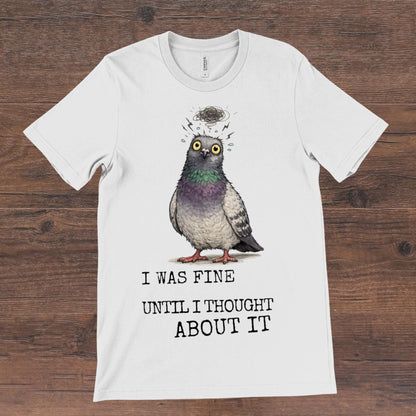 Overthinking Pigeon T-Shirt Funny Anxiety Quote Shirt Introvert Humour Graphic Tee - Wyrd Dezigns