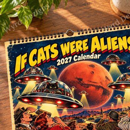 If Cats Were Aliens 2027 Calendar, A4 Retro Sci Fi Cat Wall Calendar, Funny UFO Gift - Wyrd Dezigns